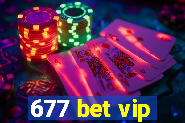 677 bet vip